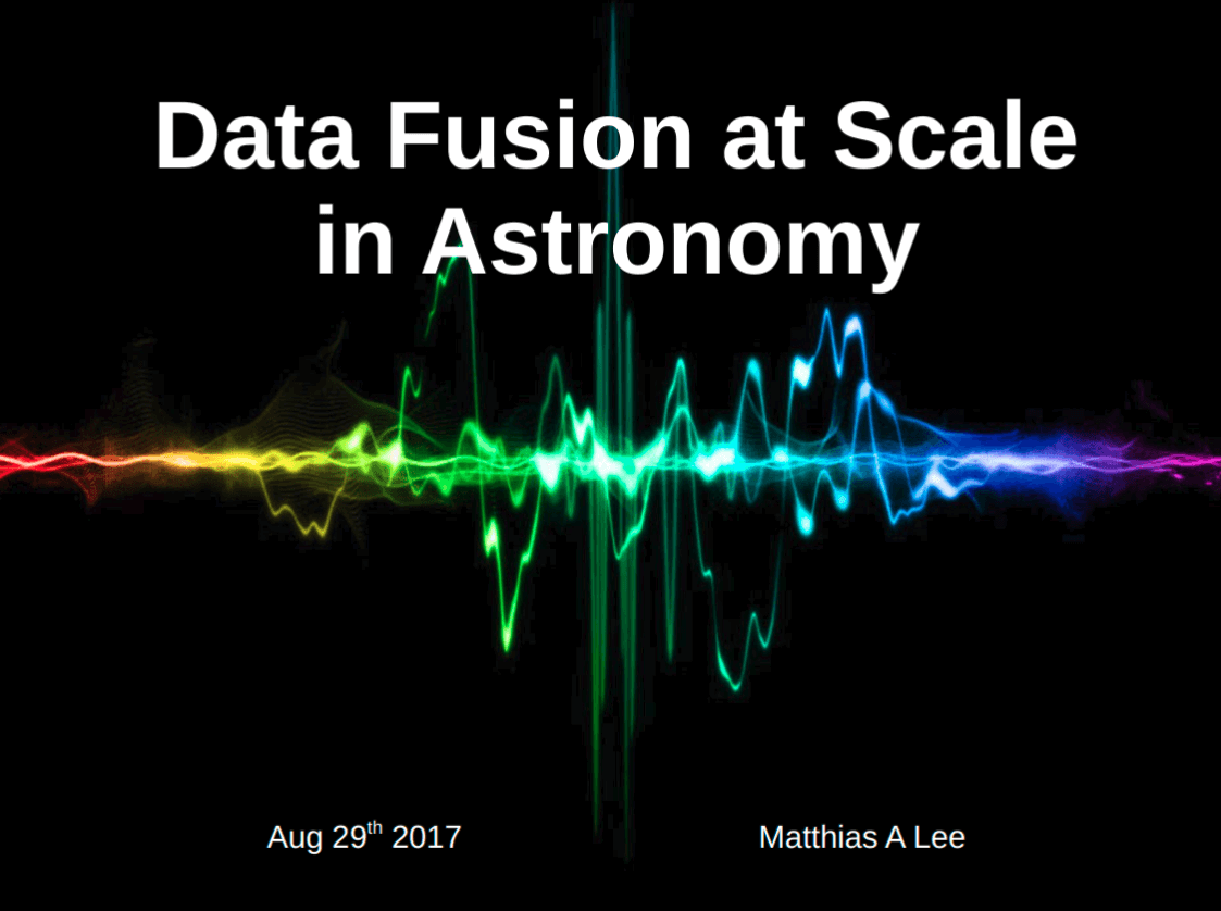 Thesis Defense: Data Fusion at Scale in Astronomy